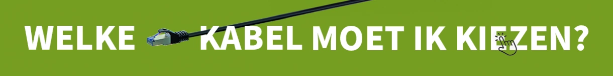 Welke kabel moet ik kiezen?